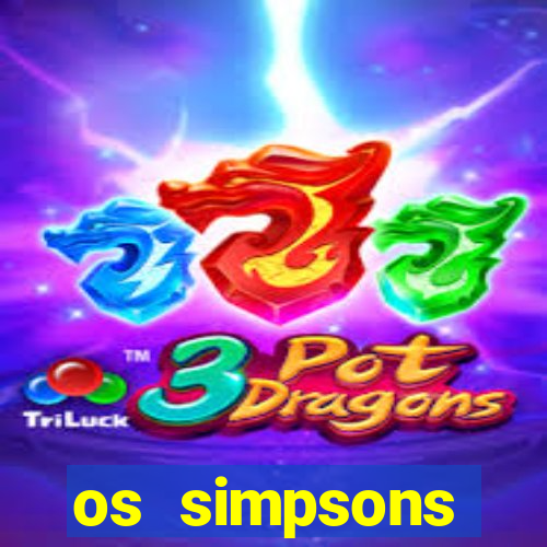 os simpsons assistir dublado